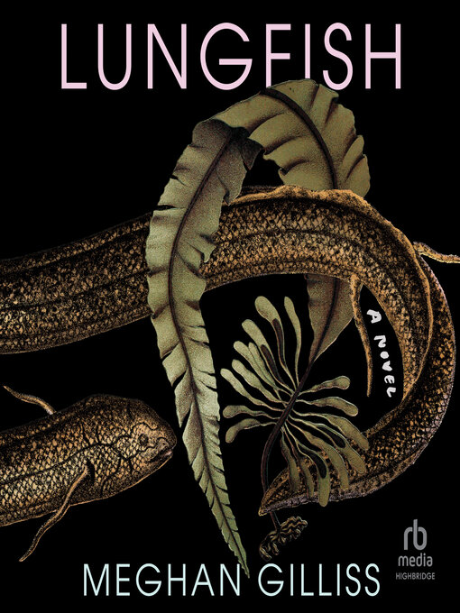 Title details for Lungfish by Meghan Gilliss - Available